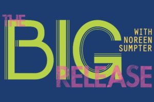 The Big Release with Noreen Sumpter